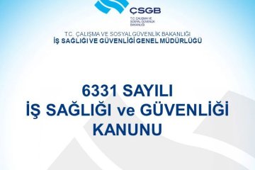 6331 SAYILI İŞ SAĞLIĞI VE GÜVENLİĞİ KANUNU GENEL 